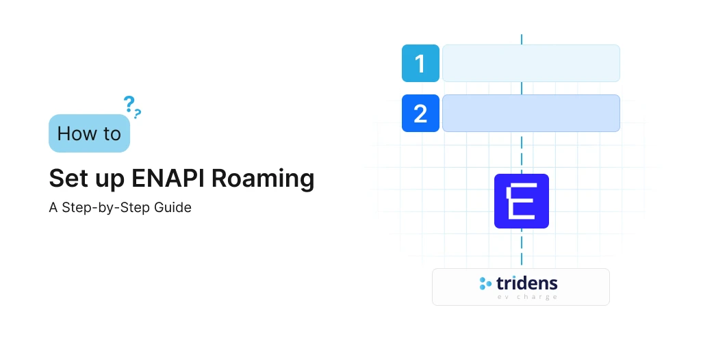 Blog cover image for a guide on how to set up ENAPI Roaming Hub inside the Tridens EV Charge charging management system.